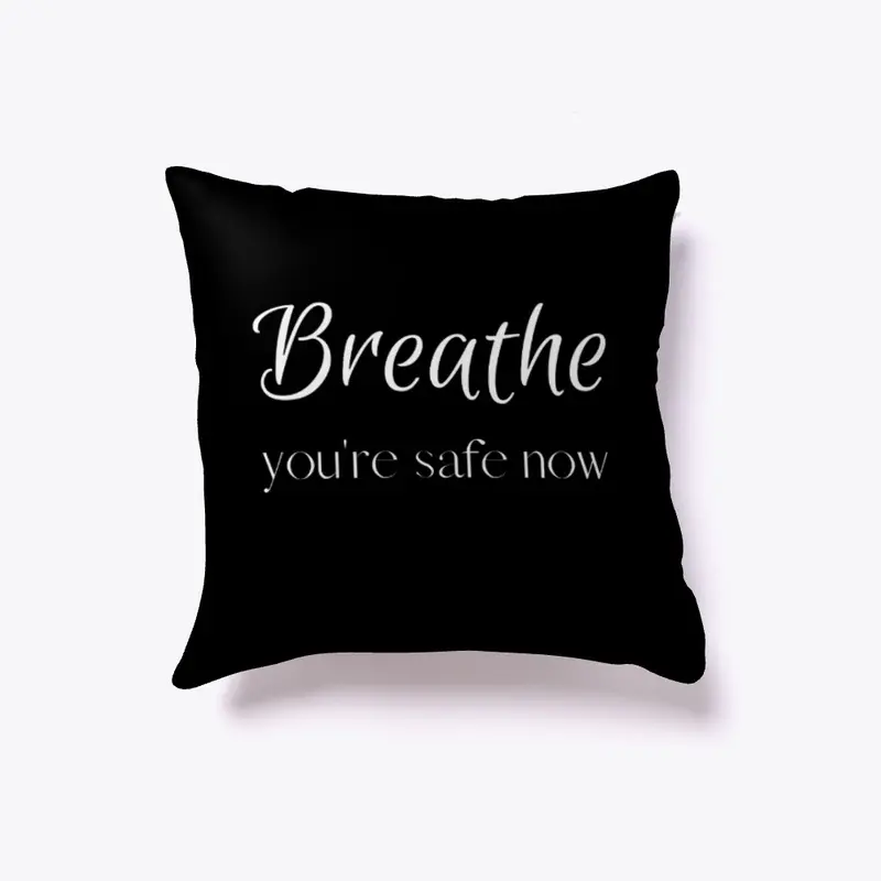 Breathe, you're safe now!